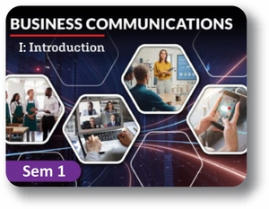  Business Communications Semester 1: Introduction